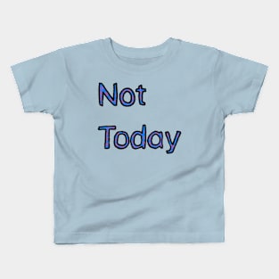 Not Today - (Purple) Kids T-Shirt